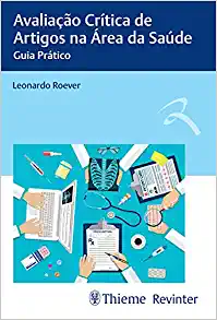 Avaliação Crítica de Artigos na Área da Saúde: Guia Prático (PDF)