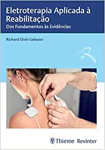 Eletroterapia Aplicada à Reabilitação: Dos Fundamentos às Evidências (PDF)