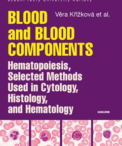 Blood and Blood Components, Hematopoiesis, Selected Methods Used in Cytology, Histology and Hematology (PDF)