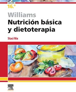Williams. Nutrición básica y dietoterapia,16 edición (PDF)