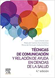 Técnicas de comunicación y relación de ayuda en ciencias de la salud, 4 edición (PDF)