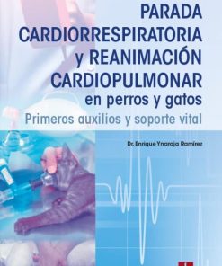 Parada cardiorrespiratoria y reanimación cardiopulmonar en perros y gatos. Primeros auxilios y soporte vital (EPUB)