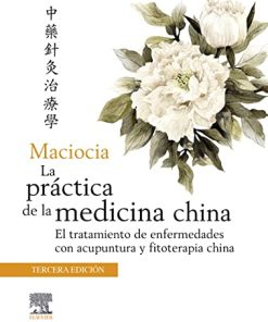 Maciocia. La práctica de la medicina china, 3 Edición (PDF)