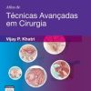 Atlas de Técnicas Avançadas em Cirurgia