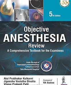 Objective Anesthesia Review: A Comprehensive Textbook For The Examinees, Fifth edition (High Quality Scanned PDF)