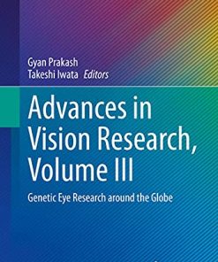 Advances in Vision Research, Volume III: Genetic Eye Research around the Globe (Essentials in Ophthalmology) (PDF)