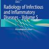 Radiology of Infectious and Inflammatory Diseases – Volume 5: Musculoskeletal system (Radiology of Infectious and Inflammatory Diseases, 5) (PDF)