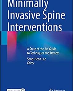 Minimally Invasive Spine Interventions: A State of the Art Guide to Techniques and Devices (EPUB)