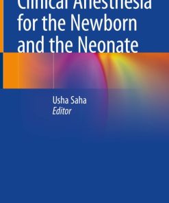 Clinical Anesthesia for the Newborn and the Neonate (PDF)