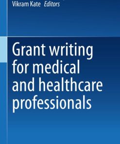 Grant writing for medical and healthcare professionals (PDF)