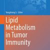 Lipid Metabolism in Tumor Immunity (Advances in Experimental Medicine and Biology, 1316) (PDF)