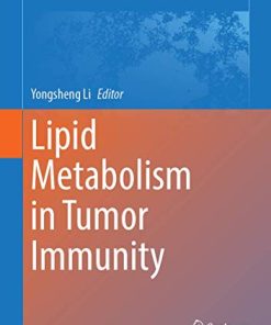 Lipid Metabolism in Tumor Immunity (Advances in Experimental Medicine and Biology, 1316) (PDF)