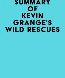 Summary of Kevin Grange’s Wild Rescues (EPUB)