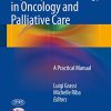 Psychopharmacology in Oncology and Palliative Care: A Practical Manual 2014th Edition Psychopharmacology in Oncology and Palliative Care: A Practical Manual 2014th Edition