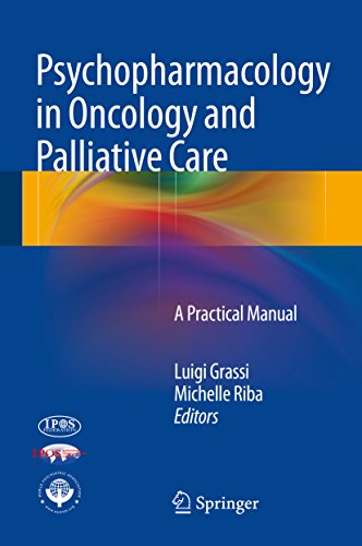 Psychopharmacology in Oncology and Palliative Care: A Practical Manual 2014th Edition Psychopharmacology in Oncology and Palliative Care: A Practical Manual 2014th Edition