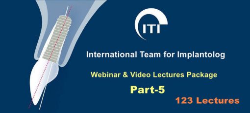 ITI International Team for Implantology Webinar & Video Lectures Package Part-5