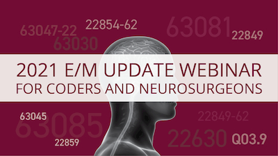 2021 E/M Update Webinar for Coders and Neurosurgeons Archive (CME VIDEOS) 2021 E/M Update Webinar for Coders and Neurosurgeons Archive (CME VIDEOS)