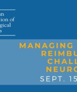 American Association of Neurological Surgeons Managing Coding & Reimbursement Challenges in Neurosurgery September 15-17, 2022