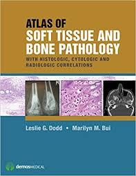 Atlas of Soft Tissue and Bone Pathology: With Histologic, Cytologic, and Radiologic Correlations 1st Edition