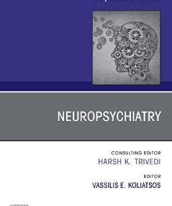 Neuropsychiatry, An Issue of Psychiatric Clinics of North America (Volume 43-2) (The Clinics: Internal Medicine, Volume 43-2) (PDF)