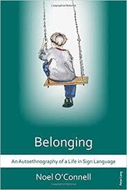 Belonging: An Autoethnography of a Life in Sign Language