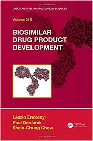 Biosimilar Drug Product Development (Drugs and the Pharmaceutical Sciences) 1st