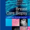 Breast Core Biopsy: A Pathologic-Radiologic Approach, 1e