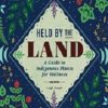 Held by the Land: A Guide to Indigenous Plants for Wellness (PDF)