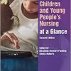 Children and Young People’s Nursing at a Glance (At a Glance (Nursing and Healthcare)), 2nd Edition (PDF)