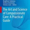 The Art and Science of Compassionate Care: A Practical Guide (New Paradigms in Healthcare) (EPUB) The Art and Science of Compassionate Care: A Practical Guide (New Paradigms in Healthcare) (EPUB)
