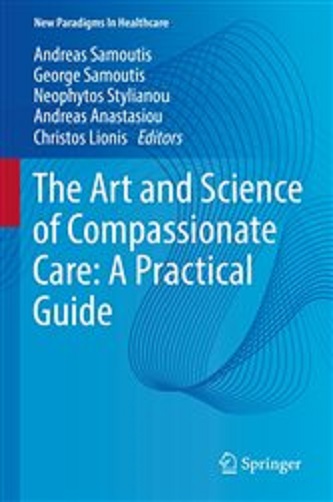 The Art and Science of Compassionate Care: A Practical Guide (New Paradigms in Healthcare) (Original PDF from Publisher) The Art and Science of Compassionate Care: A Practical Guide (New Paradigms in Healthcare) (Original PDF from Publisher)