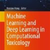 Machine Learning and Deep Learning in Computational Toxicology (Computational Methods in Engineering & the Sciences) (Original PDF from Publisher) Machine Learning and Deep Learning in Computational Toxicology (Computational Methods in Engineering & the Sciences) (Original PDF from Publisher)