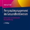 Personalmanagement im Gesundheitswesen: Instrumente wertschätzender Personalführung (German Edition), 2nd Edition (EPUB)