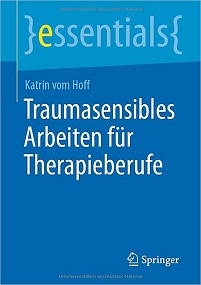 Traumasensibles Arbeiten für Therapieberufe (essentials) (German Edition) (Original PDF from Publisher) Traumasensibles Arbeiten für Therapieberufe (essentials) (German Edition) (Original PDF from Publisher)