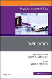 Cardiology, An Issue of Physician Assistant Clinics, 1e (The Clinics: Internal Medicine)