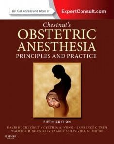 Chestnut’s Obstetric Anesthesia: Principles and Practice, 5th Edition (PDF)