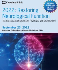 Cleveland Clinic Restoring Neurological Function The Crossroads of Neurology, Psychiatry and Neurosurgery 2022