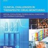 Clinical Challenges in Therapeutic Drug Monitoring: Special Populations, Physiological Conditions and Pharmacogenomics 1st Edition