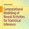 Computational Modeling of Neural Activities for Statistical Inference