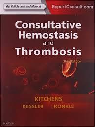 Consultative Hemostasis and Thrombosis: Expert Consult – Online and Print, 3e