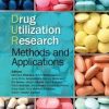 Drug Utilization Research : Methods and Applications