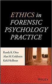 Ethics in Forensic Psychology Practice 1st