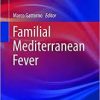 Familial Mediterranean Fever (Rare Diseases of the Immune System) 2015th Edition