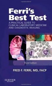 Ferri’s Best Test: A Practical Guide to Clinical Laboratory Medicine and Diagnostic Imaging, 3rd Edition (Ferri’s Medical Solutions) (PDF)