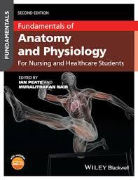 Fundamentals of Anatomy and Physiology: For Nursing and Healthcare Students