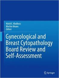 Gynecological and Breast Cytopathology Board Review and Self-Assessment