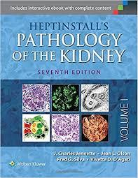 Heptinstall’s Pathology of the Kidney Seventh, 2 volume set Edition