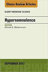 Hypersomnolence, An Issue of Sleep Medicine Clinics, 1e (The Clinics: Internal Medicine)