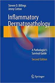 Inflammatory Dermatopathology 2017 : A Pathologist’s Survival Guide, 2nd Edition