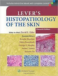 Lever’s Histopathology of the Skin Eleventh Edition